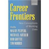 Career Frontiers New Conceptions of Working Lives