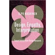 Design, Empathy, Interpretation Toward Interpretive Design Research