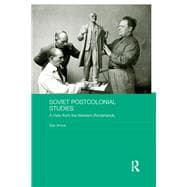 Soviet Postcolonial Studies: A View from the Western Borderlands