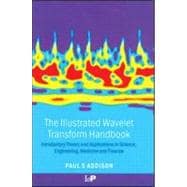 The Illustrated Wavelet Transform Handbook: Introductory Theory and Applications in Science, Engineering, Medicine and Finance