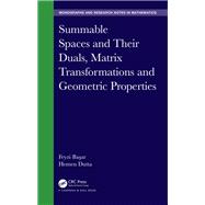 Summable Spaces and Their Duals, Matrix Transformations and Geometric Properties