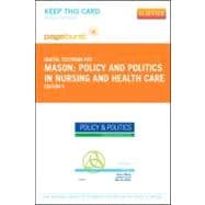 Policy and Politics in Nursing and Health Care - Pageburst Retail (User Guide and Access Code)