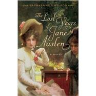 The Lost Years of Jane Austen A Novel