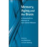 Memory, Aging and the Brain : A Festschrift in Honour of Lars-Goran Nilsson