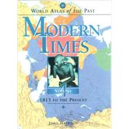 World Atlas of the Past Modern Times Volume 4: 1815 to the Present