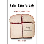 Take This Bread : A Radical Conversion