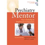 Psychiatry Mentor: Your Clerkship & Shelf Exam Companion (Book with Mini CD-ROM)