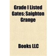 Grade I Listed Gates : Saighton Grange, Eastgate and Eastgate Clock, Temple Bar, London, Bridgegate, Chester, Abbey Gateway, Chester