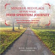 Mindful Red Flags As You Walk Your Spiritual Journey