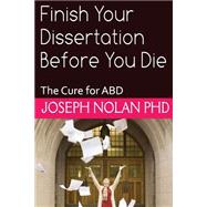 Finish Your Dissertation Before You Die