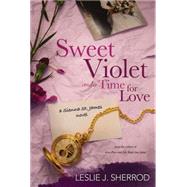 Sweet Violet and a Time for Love Book Four of the Sienna St. James