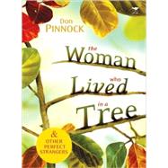 The Woman Who Lived in a Tree & Other Perfect Strangers