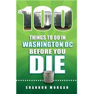 100 Things to Do in Washington Dc Before You Die