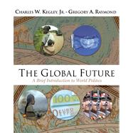 The Global Future A Brief Introduction to World Politics (with CD-ROM)