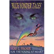 Blue Yonder Tales for the Young at Heart