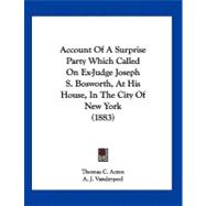 Account of a Surprise Party Which Called on Ex-judge Joseph S. Bosworth, at His House, in the City of New York