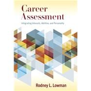Career Assessment Integrating Interests, Abilities, and Personality