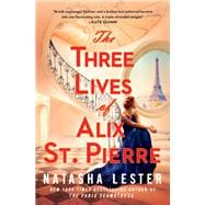 The Three Lives of Alix St. Pierre,9781538706930