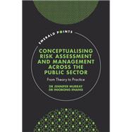 Conceptualising Risk Assessment and Management across the Public Sector