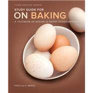 Study Guide for On Baking (Update) A Textbook of Baking and Pastry Fundamentals,9780133886931