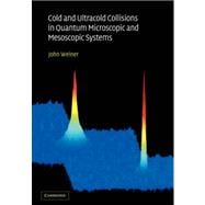 Cold and Ultracold Collisions in Quantum Microscopic and Mesoscopic Systems