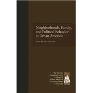 Neighborhoods, Family, and Political Behavior in Urban America: Political Behavior & Orientations