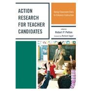 Action Research for Teacher Candidates Using Classroom Data to Enhance Instruction