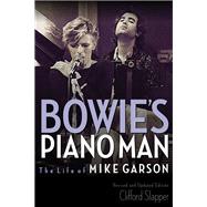 Bowie's Piano Man The Life of Mike Garson