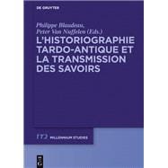 L'historiographie Tardo-antique Et La Transmission Des Savoirs