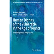 Human Dignity of the Vulnerable in the Age of Rights