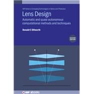 Lens Design Automatic and Quasi-Autonomous Computational Methods and Techniques