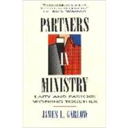 Partners in Ministry : Laity and Pastors Working Together