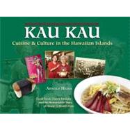 Kau Kau : Cuisine and Culture in the Hawaiian Islands