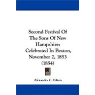Second Festival of the Sons of New Hampshire : Celebrated in Boston, November 2, 1853 (1854)