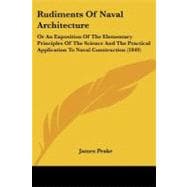 Rudiments of Naval Architecture : Or an Exposition of the Elementary Principles of the Science and the Practical Application to Naval Construction (184