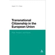 Transnational Citizenship in the European Union Past, Present, and Future