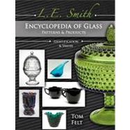 L. E. Smith Encyclopedia of Glass: Patterns & Products