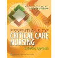 Essentials of Critical Care Nursing A Holistic Approach