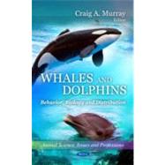 Whales and Dolphins: Behavior, Biology and Distribution