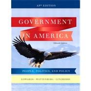 Government in America: People, Politics, and Policy, AP* Fifteenth Edition
