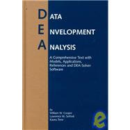 Data Envelopment Analysis : A Comprehensive Text with Models, Applications, References and DEA-Solver Software
