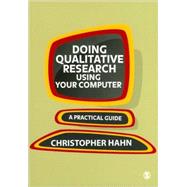 Doing Qualitative Research Using Your Computer : A Practical Guide