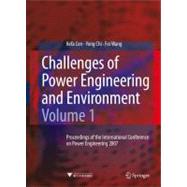 Challenges of Power Engineering and Environment: Proceedings of the International Conference on Power Engineering 2007