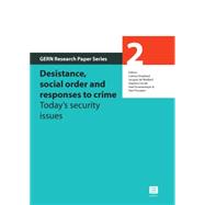 Desistance, Social Order and Responses to Crime Today's Security Issues