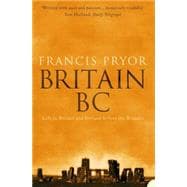 Britain BC : Life in Britain and Ireland Before the Romans
