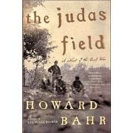 The Judas Field A Novel of the Civil War