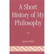 A Short History of My Philosophy