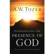 Experiencing the Presence of God Teachings From the Book of Hebrews