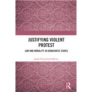 Justifying Violent Protest