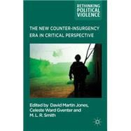 The New Counter-insurgency Era in Critical Perspective